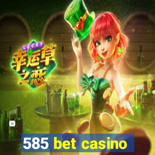 585 bet casino